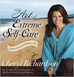 The Art of Extreme Self-Care by Cheryl Richardson